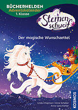 Fester Einband Sternenschweif, Bücherhelden 1. Klasse, Adventskalender, Der magische Wunschzettel von Linda Chapman, Anne Scheller