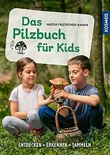 Kartonierter Einband Das Pilzbuch für Kids von Nadja Frotscher-Kanka