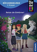 Fester Einband Die drei !!!, Bücherhelden 2. Klasse, Rettet die Einhörner! von Jule Ambach