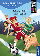 Fester Einband Die drei !!!, Bücherhelden 2. Klasse, Falsches Spiel beim Fußball von Jule Ambach