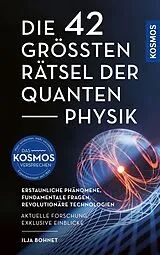 Kartonierter Einband Die 42 größten Rätsel der Quantenphysik von Ilja Bohnet