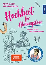 Kartonierter Einband Hochbeet für Ahnungslose von Anja Klein, Véro (Veronika) Mischitz