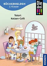 Fester Einband Die drei !!!, Bücherhelden 2. Klasse, Tatort Katzen-Café von Ann-Katrin Heger