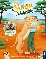 Fester Einband Sirga und Valentin. Die wahre Geschichte einer ungewöhnlichen Freundschaft von Valentin Grüner