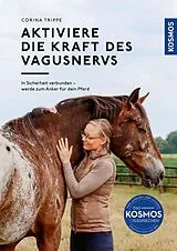 Kartonierter Einband Aktiviere die Kraft des Vagusnervs von Corina Trippe