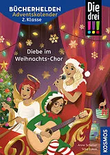 Fester Einband Die drei !!!, Bücherhelden 2. Klasse, Adventskalender, Diebe im Weihnachts-Chor von Anne Scheller
