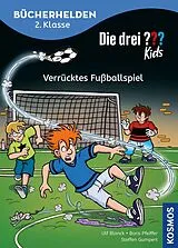 Fester Einband Die drei ??? Kids, Bücherhelden 2. Klasse, Verrücktes Fußballspiel von Ulf Blanck, Boris Pfeiffer