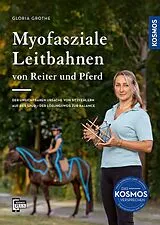 Kartonierter Einband Myofasziale Leitbahnen von Reiter und Pferd von Gloria Grothe