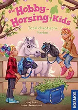 Fester Einband Die Hobby-Horsing-Kids, 4, Total chaotische Ferien von Jenny Bicho