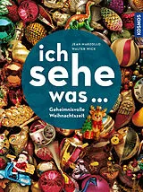 Fester Einband Ich sehe was, Geheimnisvolle Weihnachtszeit von Walter Wick, Jean Marzollo