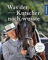 E-Book (pdf) Was der Kutscher noch wusste von Friedrich Hainbuch