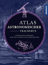 E-Book (epub) Atlas astronomischer Traumorte von Dieter B. Herrmann