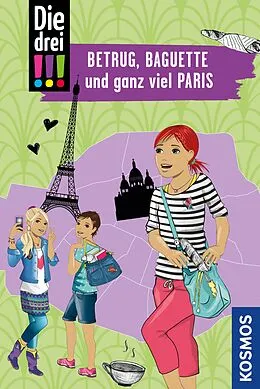 E-Book (pdf) Die drei !!!, Betrug, Baguette und ganz viel Paris (drei Ausrufezeichen) von Henriette Wich