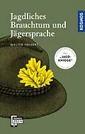 E-Book (epub) Jagdliches Brauchtum und Jägersprache von Walter Frevert