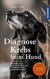 E-Book (epub) Diagnose Krebs beim Hund von Lenka Sochor