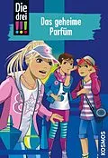 E-Book (epub) Die drei !!!, 59, Das geheime Parfüm (drei Ausrufezeichen) von Mira Sol