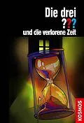 E-Book (epub) Die drei ??? und die verlorene Zeit (drei Fragezeichen) von Christoph Dittert