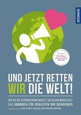 E-Book (pdf) Und jetzt retten wir die Welt von Marek Rohde, Ilona Koglin