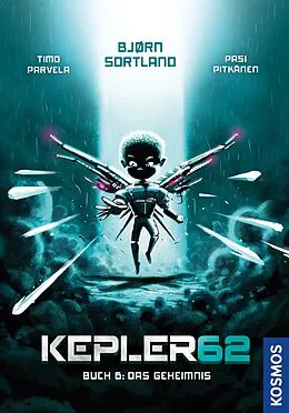 E-Book (pdf) Kepler62: Buch 6 - Das Geheimnis von Bjørn Sortland, Timo Parvela