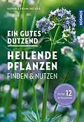 E-Book (pdf) Ein gutes Dutzend heilende Pflanzen von Katrin Hecker, Frank Hecker
