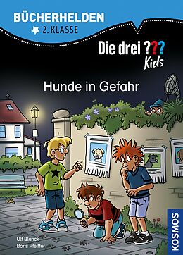 E-Book (pdf) Die drei ??? Kids, Bücherhelden 2. Klasse, Hunde in Gefahr (drei Fragezeichen Kids) von Ulf Blanck, Boris Pfeiffer