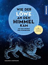 E-Book (epub) Wie der Löwe an den Himmel kam von Susanne M. Hoffmann