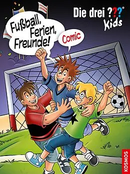 E-Book (pdf) Die drei ??? Kids, Fußball, Ferien, Freunde! (drei Fragezeichen Kids) von Christian Hector, Björn Springorum