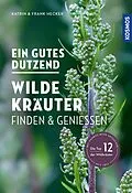 E-Book (pdf) Ein gutes Dutzend wilde Kräuter von Katrin Hecker, Frank Hecker
