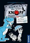 E-Book (pdf) Niemals den roten Knopf drücken 3, oder die Dinos drehen durch! von Kati Naumann