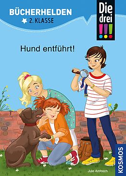 E-Book (pdf) Die drei !!!, Bücherhelden 2. Klasse, Hund entführt! (drei Ausrufezeichen) von Jule Ambach