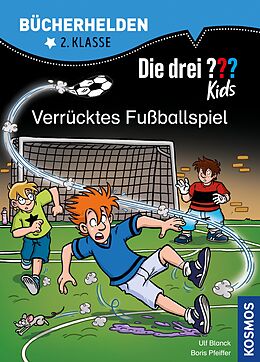 E-Book (pdf) Die drei ??? Kids, Bücherhelden 2. Klasse, Verrücktes Fußballspiel (drei Fragezeichen Kids) von Ulf Blanck, Boris Pfeiffer