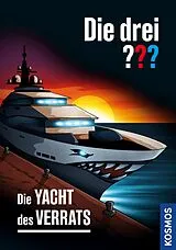 E-Book (epub) Die drei ??? Die Yacht des Verrats (drei Fragezeichen) von Ben Nevis