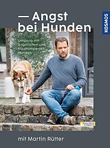 E-Book (epub) Angst bei Hunden mit Martin Rütter von Martin Rütter, Andrea Buisman