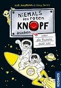 E-Book (pdf) Niemals den roten Knopf drücken 4, oder die Rakete düst los von Kati Naumann