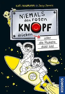 E-Book (pdf) Niemals den roten Knopf drücken 4, oder die Rakete düst los von Kati Naumann