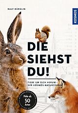 E-Book (epub) Die siehst du - Die Tiere um dich herum von Ralf Bürglin