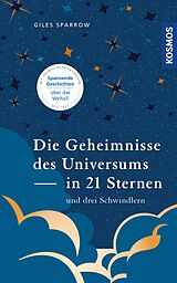 E-Book (epub) Die Geheimnisse des Universums in 21 Sternen (und drei Schwindlern) von Giles Sparrow