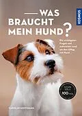 E-Book (epub) Was braucht mein Hund? von Carolin Hoffmann