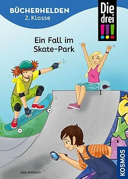 E-Book (pdf) Die drei !!!, Bücherhelden 2. Klasse, Ein Fall im Skate-Park (drei Ausrufezeichen) von Jule Ambach