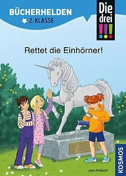E-Book (pdf) Die drei !!!, Bücherhelden 2. Klasse, Rettet die Einhörner! (drei Ausrufezeichen) von Jule Ambach