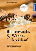 E-Book (epub) Bienenwachs und Wachskreislauf von Matthias Schlörholz