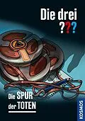 E-Book (epub) Die drei ??? Die Spur der Toten (drei Fragezeichen) von André Minninger