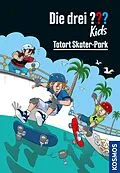 E-Book (epub) Die drei ??? Kids, 84, Tatort Skater-Park (drei Fragezeichen Kids) von Ulf Blanck