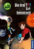 E-Book (pdf) Die drei ??? Kids Diebstahl im All (drei Fragezeichen Kids) von Anja Körner