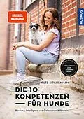 E-Book (epub) Die 10 Kompetenzen für Hunde von Kate Kitchenham