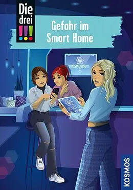 E-Book (epub) Die drei !!!, 104, Gefahr im Smart Home (drei Ausrufezeichen) von Kari Erlhoff