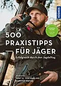 E-Book (epub) 500 Praxistipps für Jäger von Gert G. von Harling, Carsten Bothe