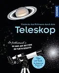 E-Book (pdf) Entdecke den Weltraum durch dein Teleskop von Natalie Fischer, Carolin Liefke