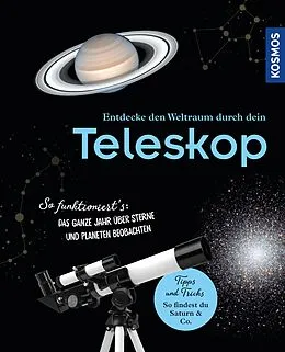 E-Book (pdf) Entdecke den Weltraum durch dein Teleskop von Natalie Fischer, Carolin Liefke