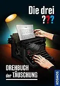 E-Book (epub) Die drei ??? Drehbuch der Täuschung (drei Fragezeichen) von Hendrik Buchna